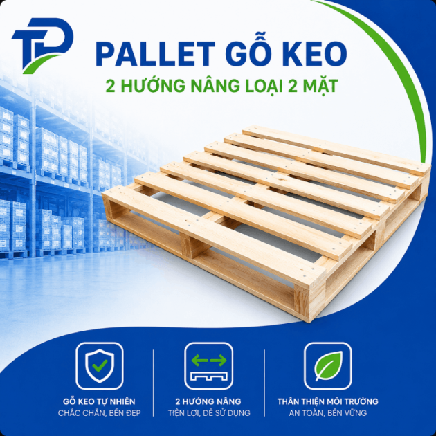 Pallet gỗ keo 2 hướng nâng loại 2 mặt