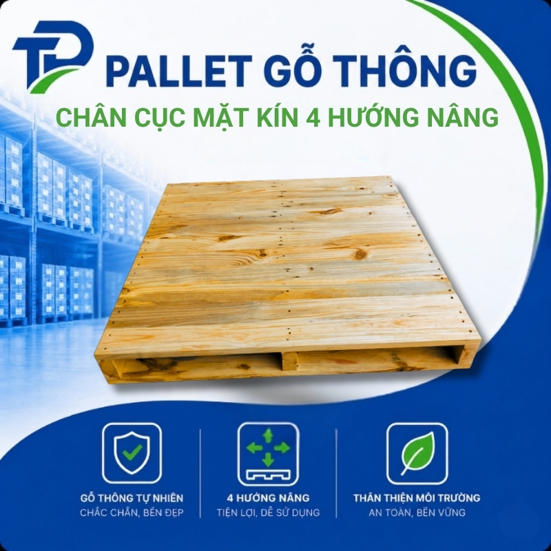 Pallet gỗ thông chân cục mặt kín 4 hướng nâng